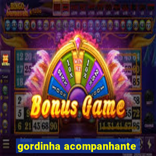 gordinha acompanhante